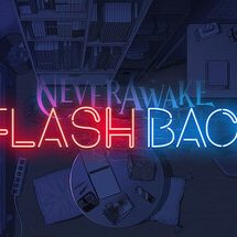 NeverAwake FLASHBACK